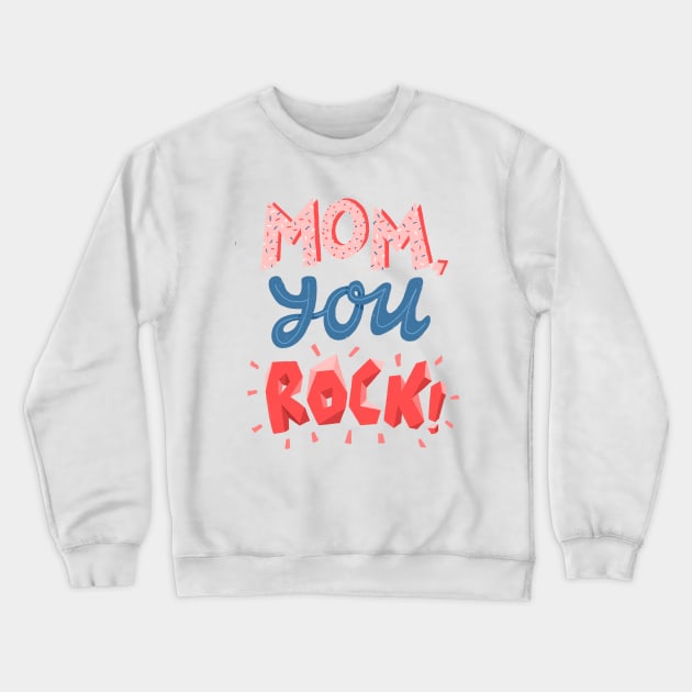 Mom, you rock! Crewneck Sweatshirt by whatafabday